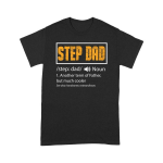 Another Term Of Father, But Much Cooler T shirt