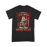 My Father Is An Old Man Riding A Motorbike T shirt