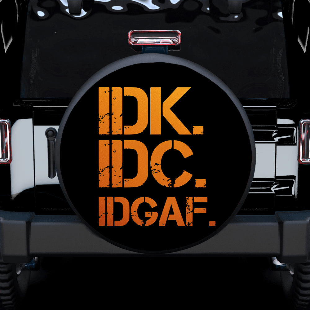 Funny IDK IDC Gift for Campers - Orange Jeep Car Spare Tire Covers