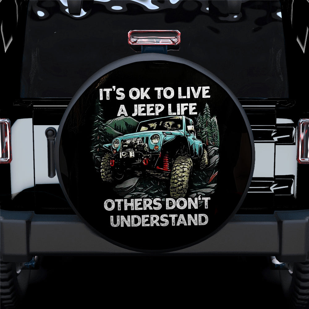 Jeep Life Campers Gift - It Is Ok To Live Spare Tire Covers