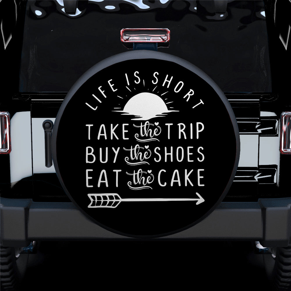 Life Is Short Take The Trip Jeep Spare Tire Covers for Campers