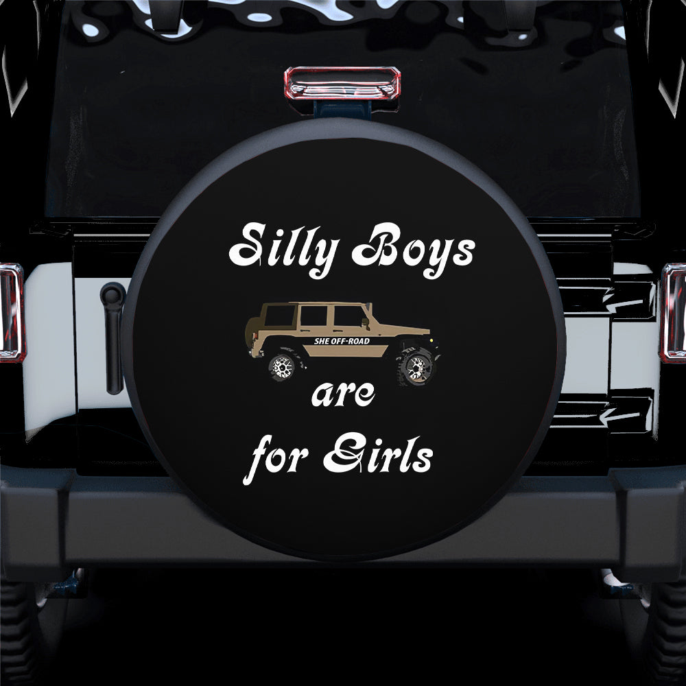 Silly Boys Are For Girls Jeep Spare Tire Cover Gift for Campers
