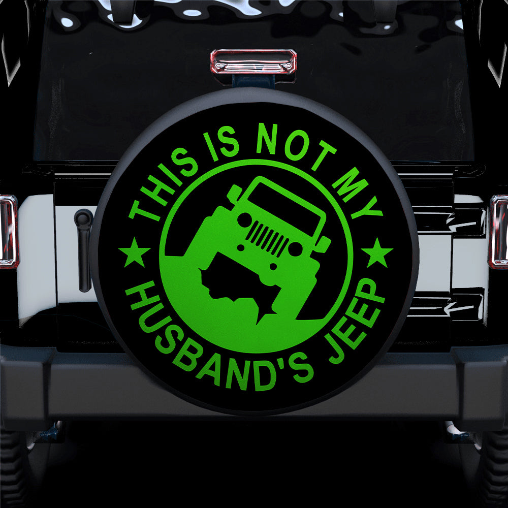 Jeep Spare Tire Cover - This Is Not My Husband Green Gift for Campers