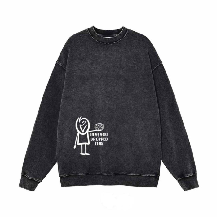 Hey You Drop This Washed Vintage Sweatshirt - Image 1