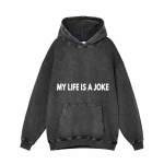 My Life Is A Joke Washed Vintage Hoodie