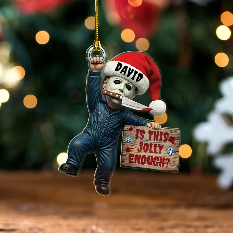 Is This Jolly Enough Creepy Jolly Gift Michael Myers for Horror Fans Custom Name Christmas Acrylic Ornament