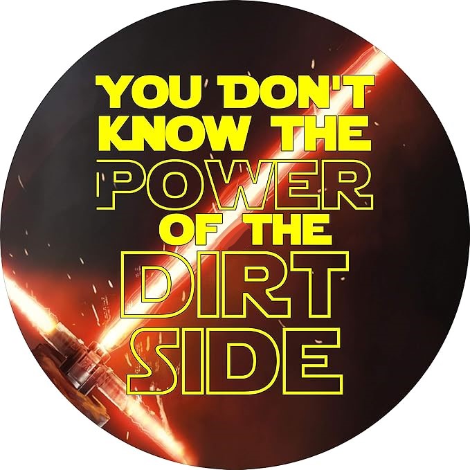 Star Wars Spare Tire Cover You Don't Know The Power Of The Dirt Side Tire Covers